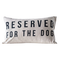 DF0523 "Reserved for the Dog" Pillow