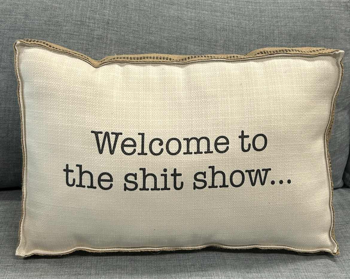 1518-23x15-D-JT Welcome to The Shit show