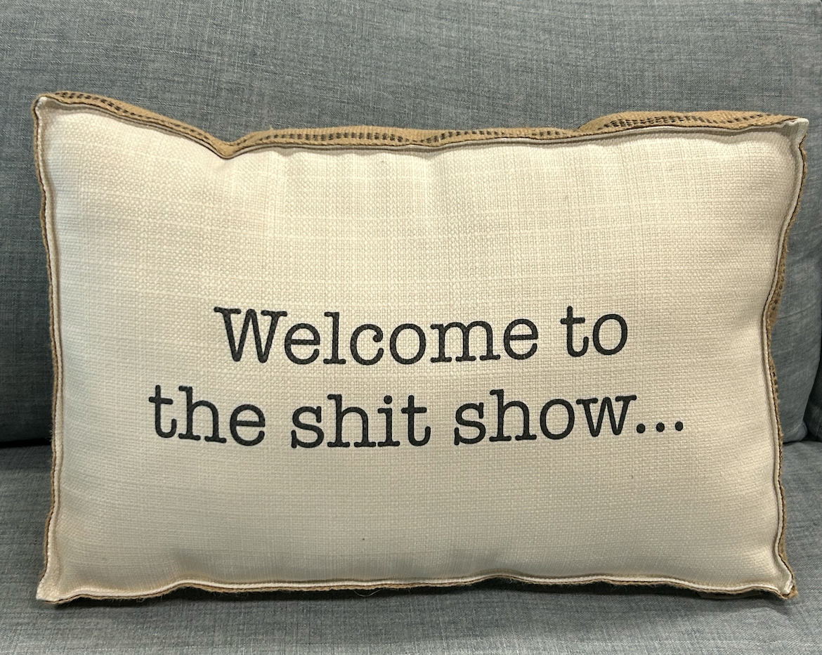 1518-23x15-D-JT Welcome to The Shit show
