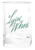 FEGL250292 "Lyin' Whore" Shot Glass